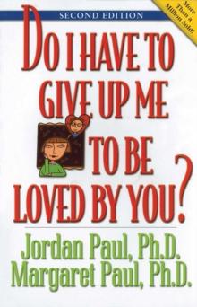 Do I Have to Give Up Me to Be Loved by You : Second Edition