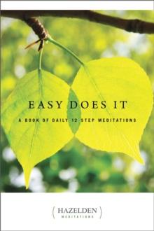 Easy Does It : A Book of Daily 12 Step Meditations