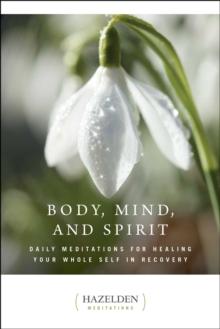 Body, Mind, and Spirit : Daily Meditations