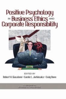 Positive Psychology in Business Ethics and Corporate Responsibility