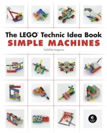 The Lego Technic Idea Book: Simple Machines