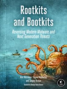 Rootkits And Bootkits : Reversing Modern Malware and Next Generation Threats