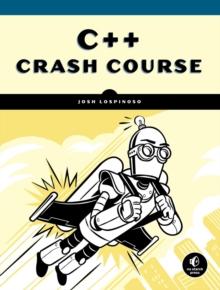 C++ Crash Course : A Fast-Paced Introduction