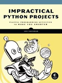 Impractical Python Projects