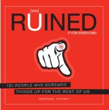 [you] Ruined It for Everyone!