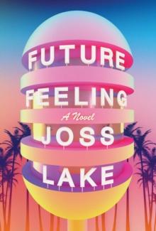 Future Feeling : A Novel