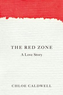 The Red Zone : A Love Story