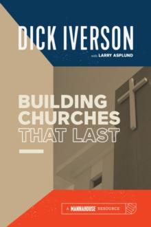 Building Churches that Last : Discover the Biblical Pattern for New Testament Growth