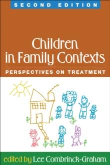 Children in Family Contexts : Perspectives on Treatment