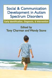 Social and Communication Development in Autism Spectrum Disorders : Early Identification, Diagnosis, and Intervention