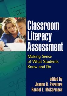 Classroom Literacy Assessment : Making Sense of What Students Know and Do