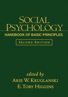 Social Psychology, Second Edition : Handbook of Basic Principles