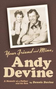 Your Friend and Mine, Andy Devine (Hardback)