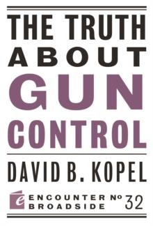 The Truth About Gun Control