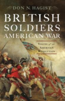 British Soldiers, American War : Voices of the American Revolution