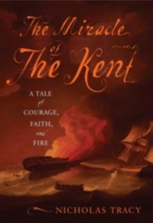 The Miracle of the Kent : A Tale of Courage, Faith, and Fire