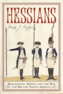 Hessians : Officer, Baroness, Chaplain-Three German Experiences in the American Revolution