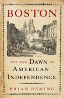 Boston and the Dawn of American Independence