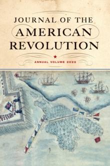 Journal of the American Revolution 2022 : Annual Volume