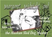 Margaret, Midnight, and the Alaskan Sled Dog Musher