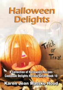 Halloween Delights Cookbook : A Collection of Halloween Recipes