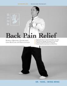 Back Pain Relief : Chinese Qigong for Healing and Prevention