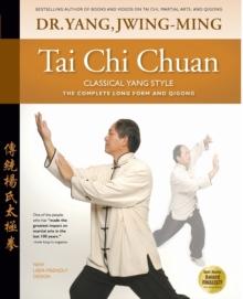 Tai Chi Chuan Classical Yang Style : The Complete Form Qigong