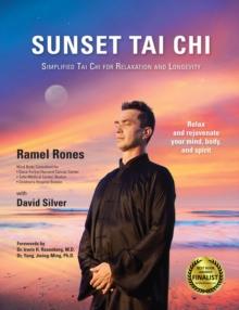 Sunset Tai Chi : Simplified Tai Chi for Relaxation and Longevity