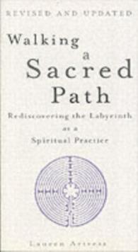 Walking A Sacred Path : Rediscovering the Labyrinth as a Spiritual Practice