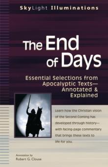 The End of Days : Essential Selections from Apocalyptic Texts Annotated & Explained