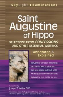 Saint Augustine of Hippo : Selections From Confessions And Other Essential Writings - Annotated & Explained