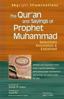 The Qur'an and Sayings of Prophet Muhammed : Selections Annotated and Explained