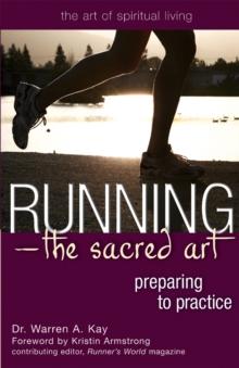 Running-The Sacred Art : Preparing to Practice