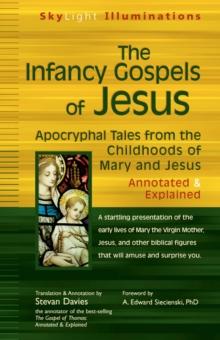 Infancy Gospels of Jesus : Annotated & Explained