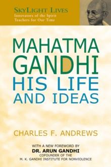 Mahatma Gandhi : His Life and Ideas