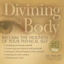 Divining the Body e-book : Reclaim the Holiness of Your Physical Self