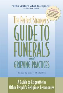 Perfect Stranger's Guide to Funerals and Grieving e-book : A Guide to Etiquette in Other People's Religious Ceremonies