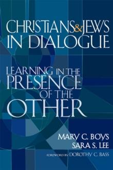 Christians & Jews in Dialogue e-book : Learning in the Presence Of The Other