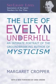 The Life of Evelyn Underhill e-book : An Intimate Portrait of the Ground-Breaking Author of Mysticism