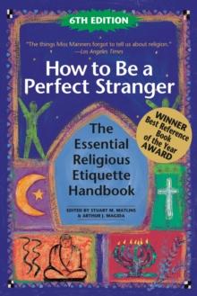 How to Be A Perfect Stranger : The Essential Religious Etiquette Handbook