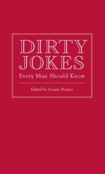 Dirty Jokes Every Man Should Know