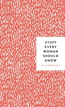 Stuff Every Woman Should Know