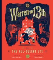 Warren the 13th and The All-Seeing Eye : A Novel