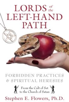 Lords of the Left-Hand Path : Forbidden Practices and Spiritual Heresies