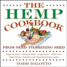 The Hemp Cookbook : From Seed to Shining Seed