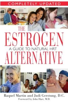 The Estrogen Alternative : A Guide to Natural Hormonal Balance