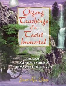 Qigong Teachings of a Taoist Immortal : The Eight Essential Exercises of Master Li Ching-yun