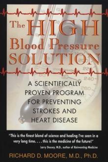 The High Blood Pressure Solution : A Scientifically Proven Program for Preventing Strokes and Heart Disease