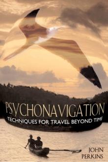 Psychonavigation : Techniques for Travel Beyond Time