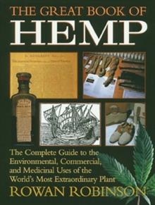 The Great Book of Hemp : The Complete Guide to the Environmental, Commercial, and Medicinal Uses of the World's Most Extraordinary Plant